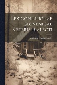 bokomslag Lexicon linguae slovenicae veteris dialecti