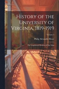 bokomslag History of the University of Virginia, 1819-1919