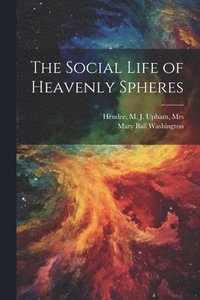 bokomslag The Social Life of Heavenly Spheres