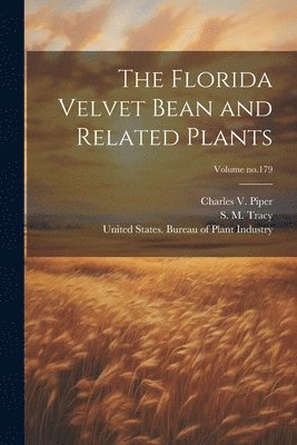 bokomslag The Florida Velvet Bean and Related Plants; Volume no.179