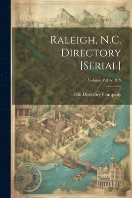 bokomslag Raleigh, N.C. Directory [serial]; Volume 1918/1919