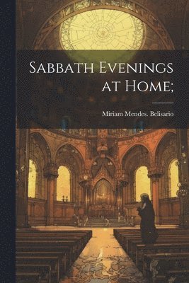 Sabbath Evenings at Home; 1