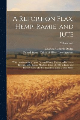 bokomslag A Report on Flax, Hemp, Ramie, and Jute