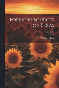 bokomslag Forest Resources of Texas; Volume no.47
