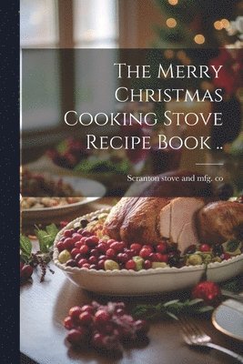 bokomslag Merry Christmas Cooking Stove Recipe Book ..