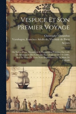 Christopher Columbus, Francisco Adolfo de Visco Varnhagen - Vespuce et son premier voyage, Häftad