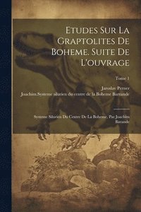 bokomslag Etudes sur la graptolites de Boheme. Suite de l'ouvrage