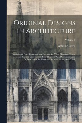bokomslag Original Designs in Architecture