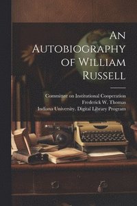 bokomslag Autobiography of William Russell [electronic Resource]