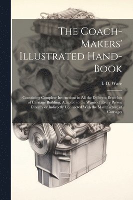 bokomslag Coach-makers' Illustrated Hand-book