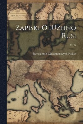 bokomslag Zapiski o IUzhno Rusi; 01-02