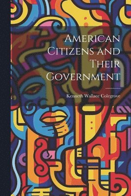 American Citizens and Their Government 1