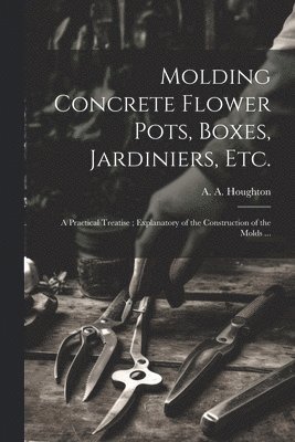 Molding Concrete Flower Pots, Boxes, Jardiniers, Etc. 1