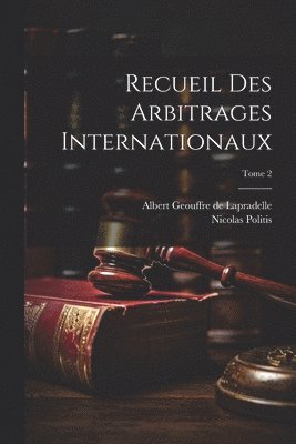 bokomslag Recueil des arbitrages internationaux; Tome 2