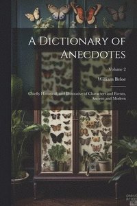 bokomslag A Dictionary of Anecdotes