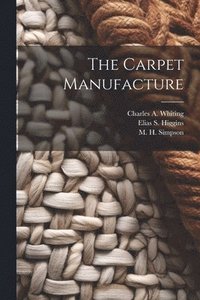 bokomslag The Carpet Manufacture