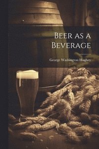 bokomslag Beer as a Beverage