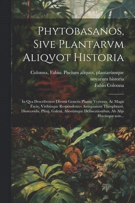 Phytobasanos, sive plantarvm aliqvot historia