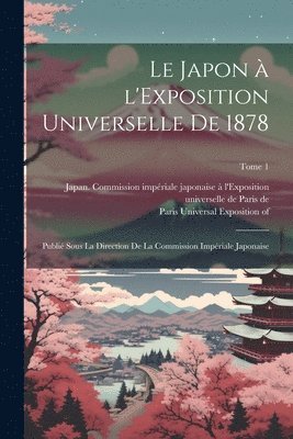 Japon à l'Exposition universelle de 1878, Häftad