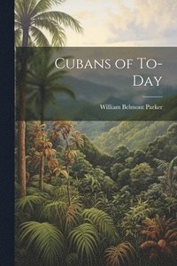 bokomslag Cubans of To-day