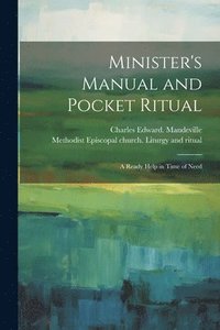 bokomslag Minister's Manual and Pocket Ritual; a Ready Help in Time of Need