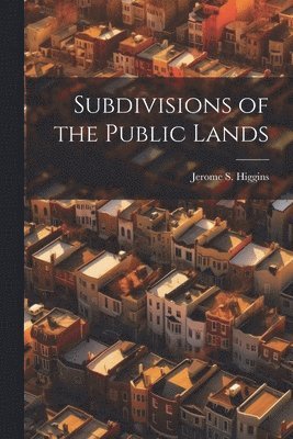 Subdivisions of the Public Lands 1