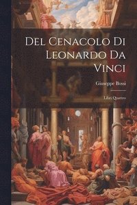 bokomslag Del Cenacolo di Leonardo da Vinci