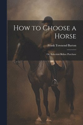 bokomslag How to Choose a Horse