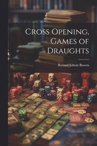 bokomslag Cross Opening, Games of Draughts