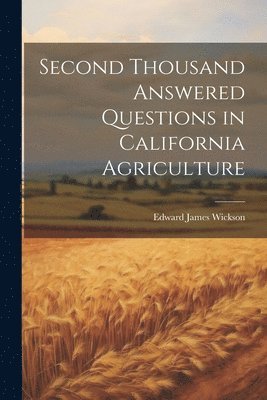 Second Thousand Answered Questions in California Agriculture 1