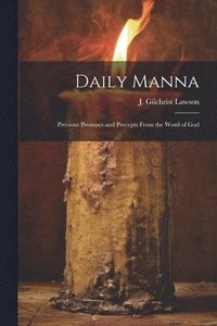 bokomslag Daily Manna; Precious Promises and Precepts From the Word of God