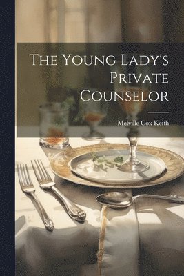 bokomslag Young Lady's Private Counselor