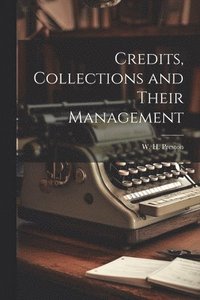 bokomslag Credits, Collections and Their Management