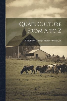 Quail Culture From A to Z 1