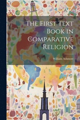 bokomslag First Text Book in Comparative Religion