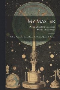 bokomslag My Master; With an Appended Extract From the Theistic Quarterly Review