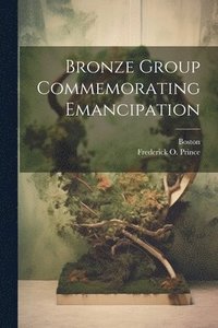 bokomslag Bronze Group Commemorating Emancipation