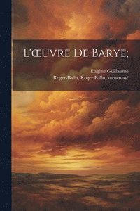 bokomslag L'oeuvre de Barye;