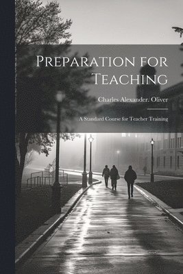 bokomslag Preparation for Teaching; a Standard Course for Teacher Training