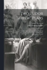 bokomslag Two Tudor &quot;Shrew&quot; Plays