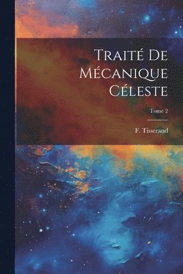 Traite&#769; de me&#769;canique ce&#769;leste; Tome 2 1