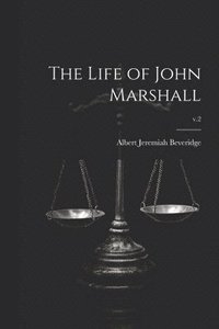 bokomslag Life of John Marshall; v.2