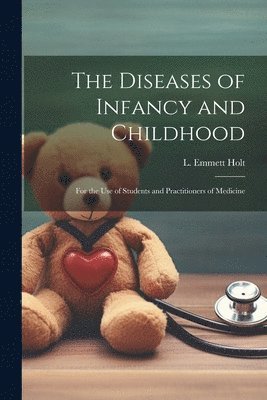 The Diseases of Infancy and Childhood 1