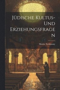 bokomslag Jdische Kultus-und Erziehungsfragen