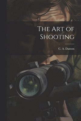 The Art of Shooting 1