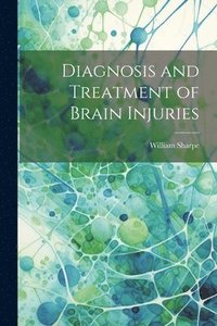 bokomslag Diagnosis and Treatment of Brain Injuries