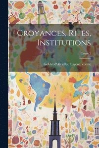 bokomslag Croyances, rites, institutions; Tome 2