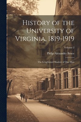 bokomslag History of the University of Virginia, 1819-1919