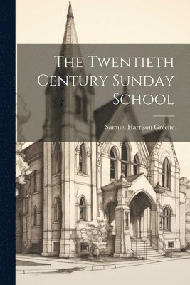 bokomslag Twentieth Century Sunday School