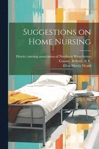 bokomslag Suggestions on Home Nursing